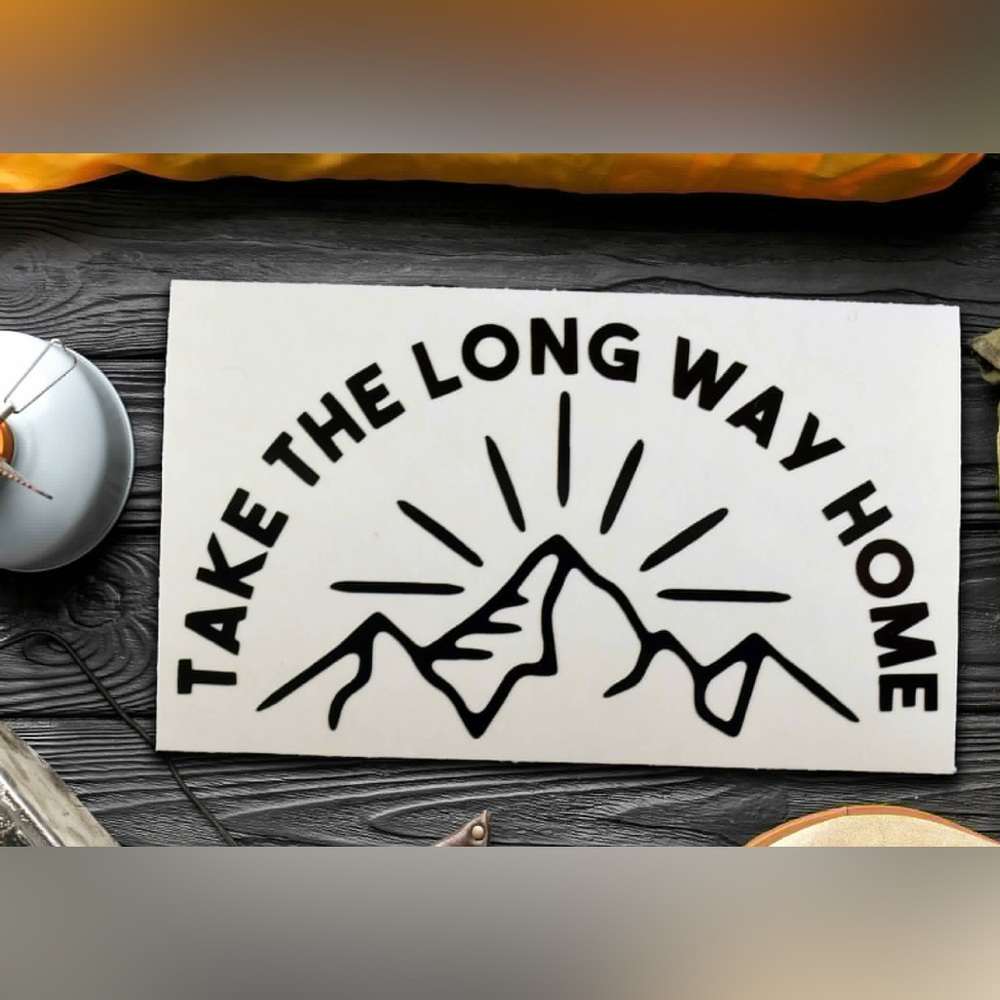 Take the Long Way Home Vinyl Decal